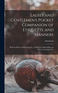 Cover for American · Ladies and Gentlemen's Pocket Companion of Etiquette and Manners (Gebundenes Buch) (2021)