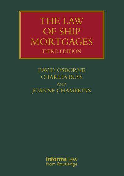 The Law of Ship Mortgages - Lloyd's Shipping Law Library - David Osborne - Books - Taylor & Francis Ltd - 9781032226811 - September 20, 2024