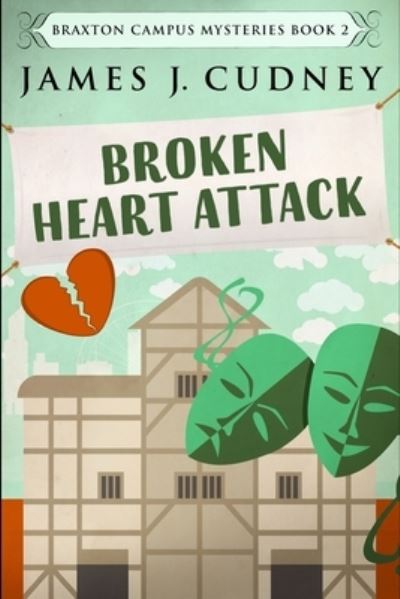 Cover for James J Cudney · Broken Heart Attack (Paperback Book) (2021)