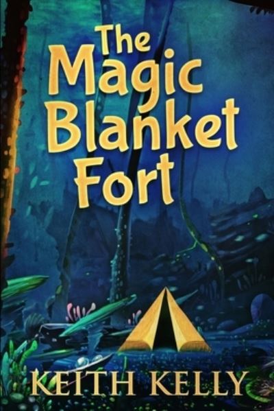 Cover for Keith Kelly · The Magic Blanket Fort (Paperback Book) (2021)