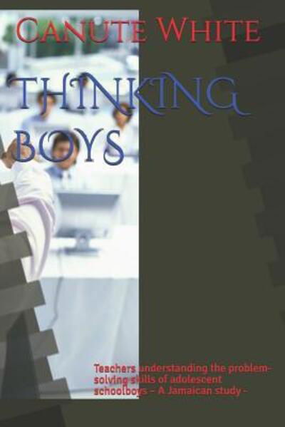 Cover for Canute B White Msc · Thinking Boys (Paperback Book) (2019)