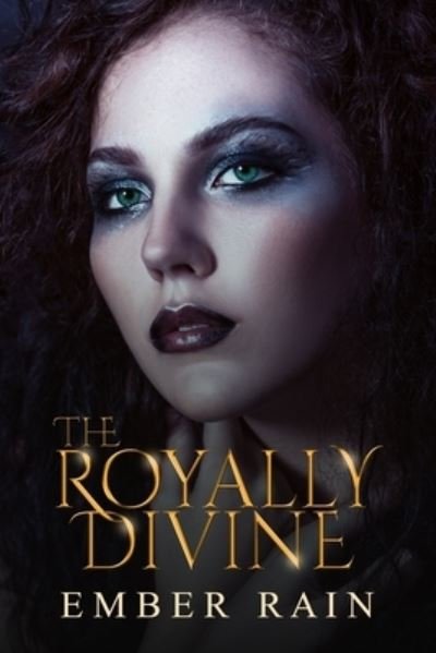 Cover for Ember Rain · The Royally Divine - The Vine Trilogy (Taschenbuch) (2019)