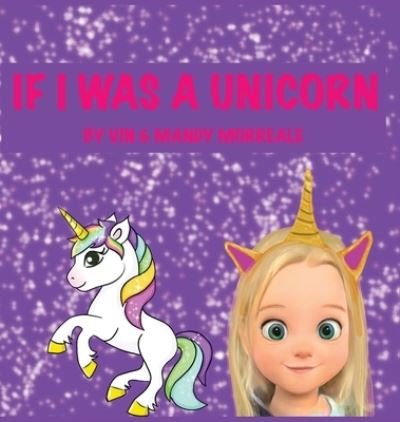 Cover for Vin Morreale · If I was a Unicorn (Hardcover bog) (2021)