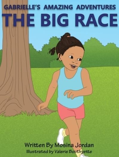 Cover for Mosina Jordan · Gabrielle's Amazing Adventures The Big Race (Hardcover Book) (2020)