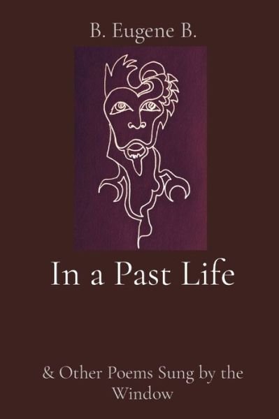 Cover for B Eugene B · In a Past Life (Paperback Book) (2022)