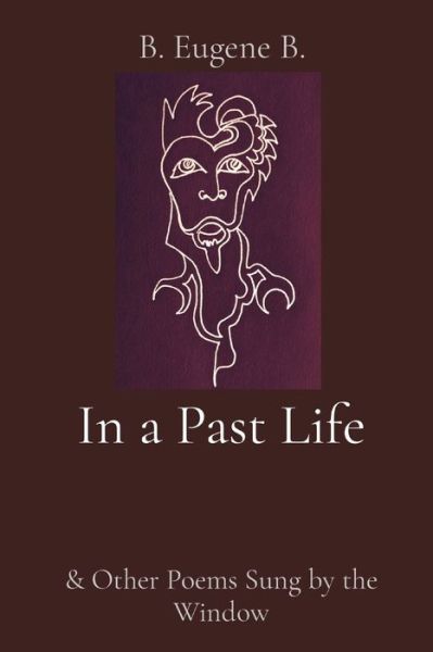 Cover for B Eugene B · In a Past Life (Taschenbuch) (2022)