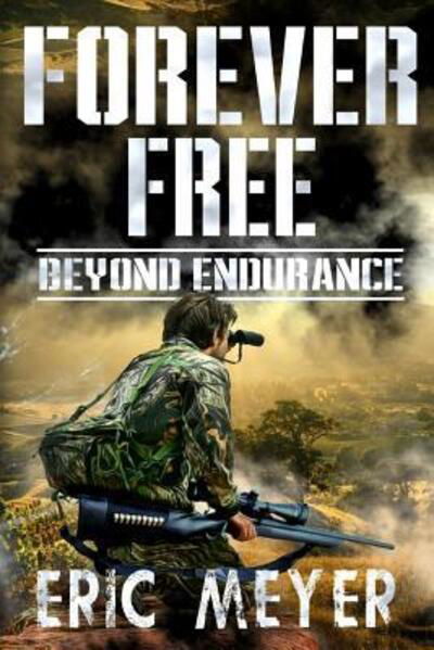 Beyond Endurance - Eric Meyer - Bücher - Independently published - 9781092808811 - 5. April 2019