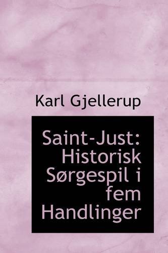 Cover for Karl Gjellerup · Saint-just: Historisk Sørgespil I Fem Handlinger (Taschenbuch) (2009)