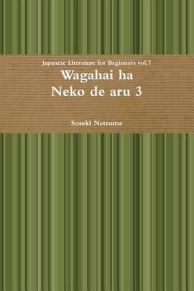 Wagahai Ha Neko De Aru 3 - Soseki Natsume - Kirjat - lulu.com - 9781105065811 - lauantai 17. syyskuuta 2011