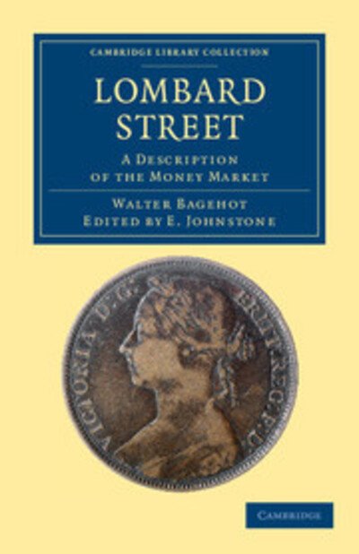 Cover for Walter Bagehot · Lombard Street: A Description of the Money Market - Cambridge Library Collection - British and Irish History, 19th Century (Pocketbok) (2011)