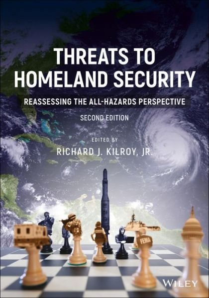 Threats to Homeland Security: Reassessing the All-Hazards Perspective - RJ Kilroy - Books - John Wiley & Sons Inc - 9781119251811 - May 15, 2018