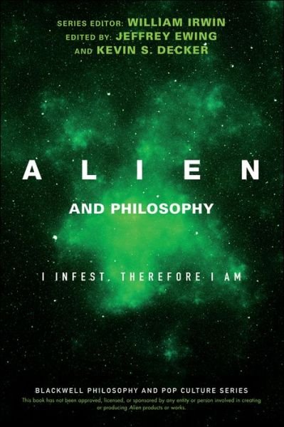 Cover for W Irwin · Alien and Philosophy: I Infest, Therefore I Am - The Blackwell Philosophy and Pop Culture Series (Taschenbuch) (2017)