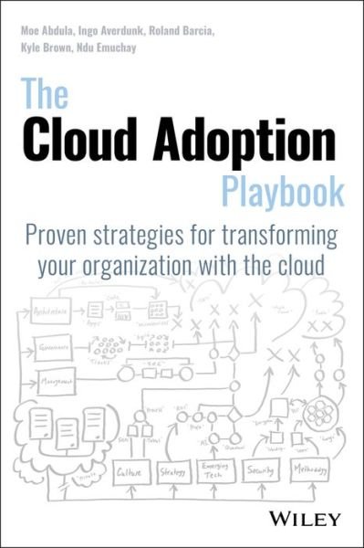 Cover for Moe Abdula · The Cloud Adoption Playbook: Proven Strategies for Transforming Your Organization with the Cloud (Paperback Book) (2018)