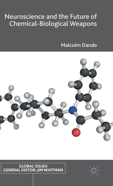 Cover for Malcolm Dando · Neuroscience and the Future of Chemical-Biological Weapons - Global Issues (Hardcover Book) [1st ed. 2015 edition] (2015)