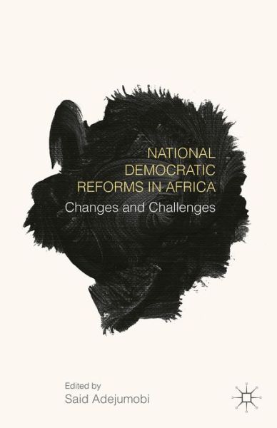 Cover for Said Adejumobi · National Democratic Reforms in Africa: Changes and Challenges (Hardcover Book) [1st ed. 2015 edition] (2015)