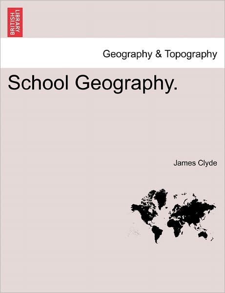 Cover for James Clyde · School Geography. (Paperback Book) (2011)