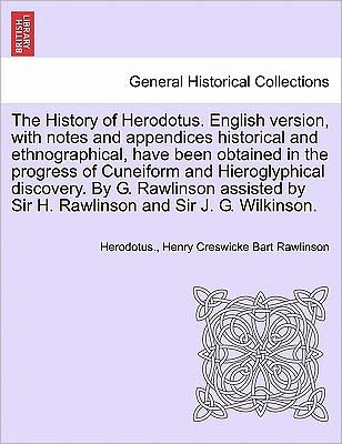 Cover for Herodotus · The History of Herodotus. English Version, with Notes and Appendices Historical and Ethnographical, Have Been Obtained in the Progress of Cuneiform and Hi (Pocketbok) (2011)