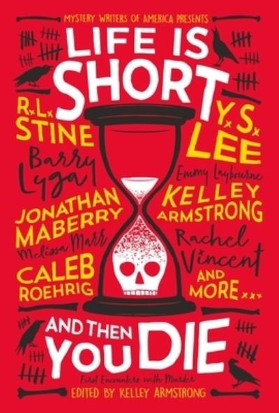 Cover for Kelley Armstrong · Life Is Short and Then You Die Mystery Writers of America Presents First Encounters with Murder (Pocketbok) (2023)