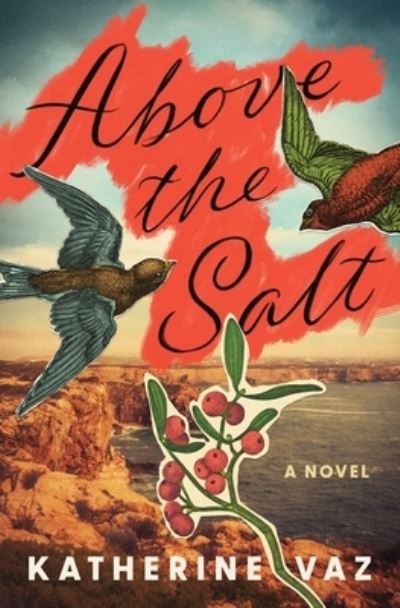 Cover for Katherine Vaz · Above the Salt: A Novel (Innbunden bok) (2023)