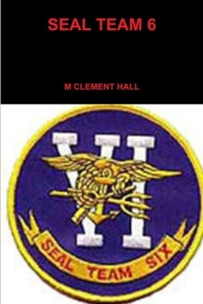 Cover for M. Clement Hall · Seal Team 6 (Bok) (2012)