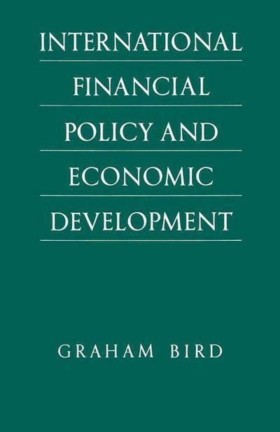 Cover for Graham Bird · International Financial Policy and Economic Development: A Disaggregated Approach (Paperback Book) [1st ed. 1987 edition] (1987)