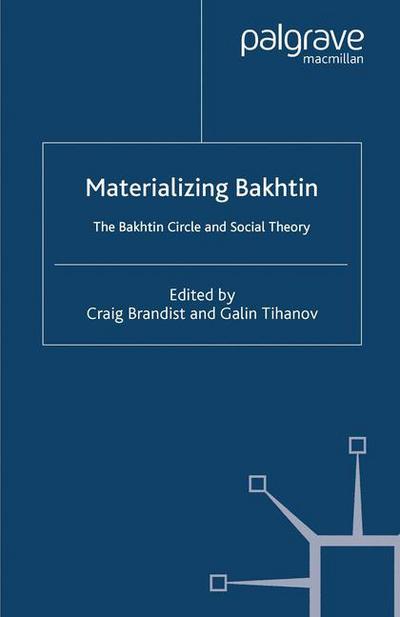 Materializing Bakhtin: The Bakhtin Circle and Social Theory - St Antony's Series -  - Książki - Palgrave Macmillan - 9781349410811 - 11 lutego 2000