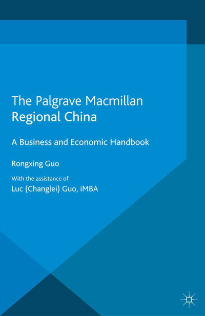 Cover for Rongxing Guo · Regional China: A Business and Economic Handbook (Taschenbuch) [1st ed. 2013 edition] (2013)