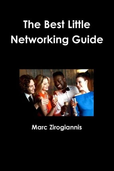 Cover for Marc Zirogiannis · The Best Little Networking Guide (Paperback Book) (2017)