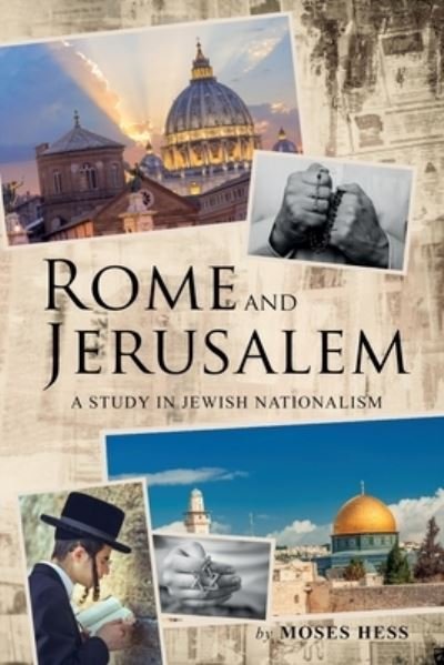 Cover for Moses Hess · Rome and Jerusalem: A Study in Jewish Nationalism (Paperback Book) (2021)