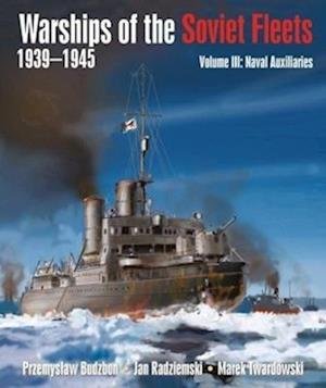 Cover for Przemyslaw Budzbon · Warships of the Soviet Fleets, 1939-1945: Volume III Naval Auxiliaries (Gebundenes Buch) (2023)