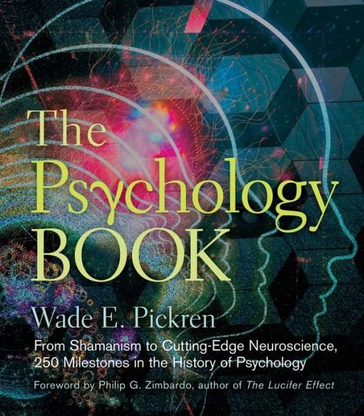 Cover for Wade E. Pickren · The Psychology Book: From Shamanism to Cutting-Edge Neuroscience, 250 Milestones in the History of Psychology - Union Square &amp; Co. Milestones (Hardcover bog) (2014)