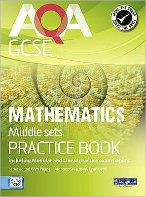 Cover for Glyn Payne · AQA GCSE Mathematics for Middle Sets Practice Book: including Modular and Linear Practice Exam Papers - AQA GCSE Maths 2010 (Pocketbok) (2010)