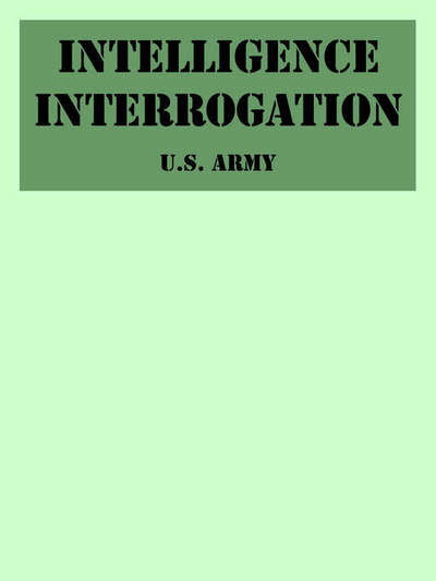 Cover for U S Army · Intelligence Interrogation (Pocketbok) (2005)