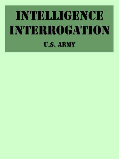 Cover for U S Army · Intelligence Interrogation (Paperback Book) (2005)