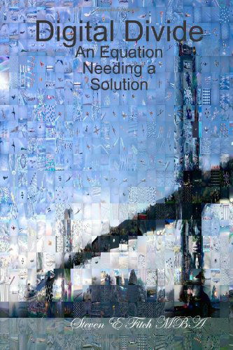 Digital Divide: an Equation Needing a Solution - Steven E Fitch Mba - Kirjat - Lulu.com - 9781430305811 - keskiviikko 31. joulukuuta 1969