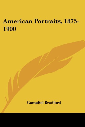 Cover for Gamaliel Bradford · American Portraits, 1875-1900 (Pocketbok) (2007)