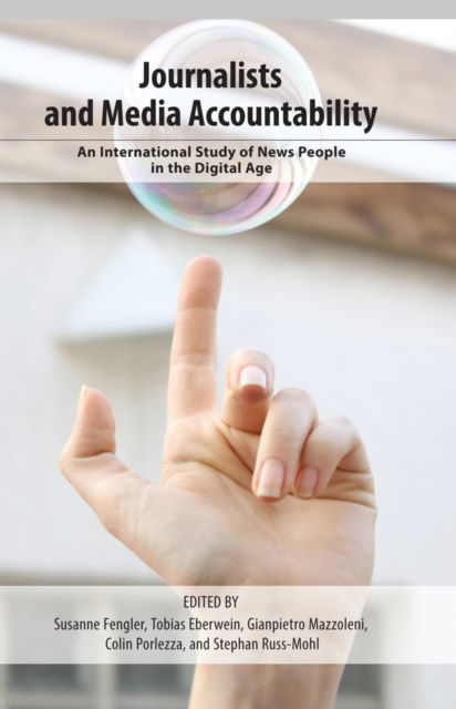 Cover for Journalists and Media Accountability: An International Study of News People in the Digital Age - Mass Communication &amp; Journalism (Hardcover Book) [New edition] (2014)
