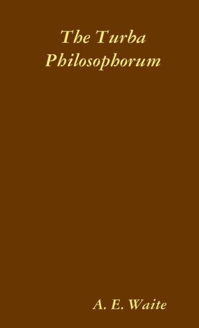 Cover for Arthur Edward Waite · The Turba Philosophorum, or Assembly of the Sages; called also the Book of Truth in the Art and the Third Pythagorical Synod (Paperback Bog) (2008)