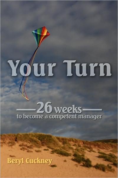 Cover for Beryl Cuckney · Your Turn: 26 Weeks to Become a Competent Manager (Paperback Bog) (2009)