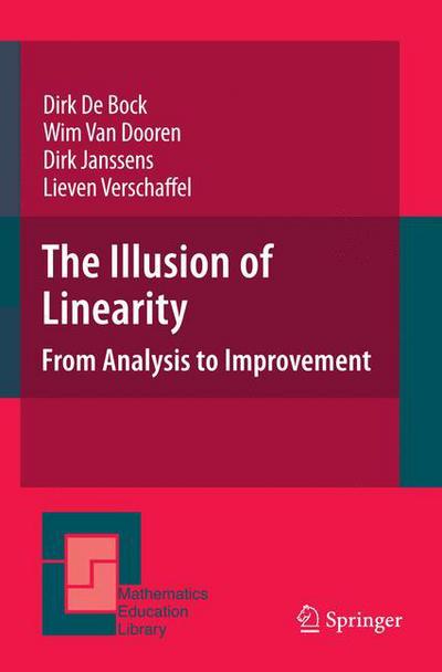 Cover for Dirk De Bock · The Illusion of Linearity: From Analysis to Improvement - Mathematics Education Library (Paperback Book) [Softcover reprint of hardcover 1st ed. 2007 edition] (2010)