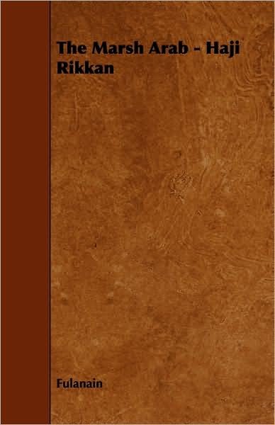 Cover for Fulanain · The Marsh Arab - Haji Rikkan (Paperback Book) (2009)