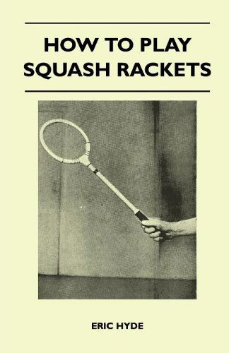 Cover for Eric Hyde · How to Play Squash Rackets (Paperback Book) (2010)