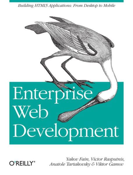 Cover for Yakov Fain · Enterprise Web Development: Building HTML5 Applications: from Desktop to Mobile (Paperback Bog) (2014)