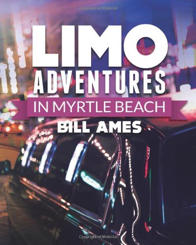 Cover for Bill Ames · Limo Adventures in Myrtle Beach (Paperback Book) [Lrg edition] (2011)