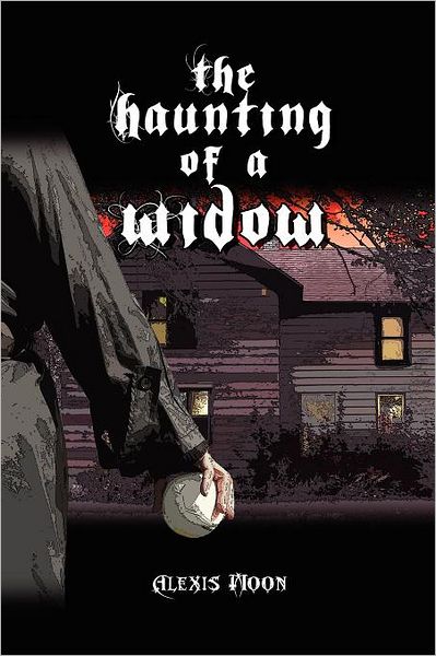 Cover for Alexis Moon · The Haunting of a Widow (Paperback Bog) (2011)