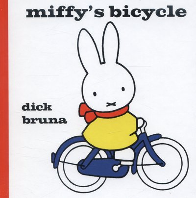 Cover for Dick Bruna · Miffy's Bicycle - MIFFY (Gebundenes Buch) (2014)
