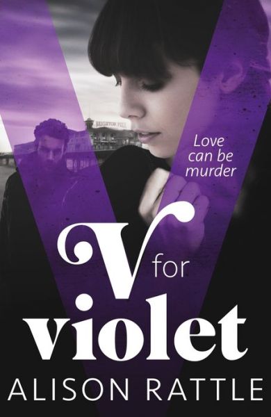 Cover for Alison Rattle · V for Violet (Paperback Book) (2016)