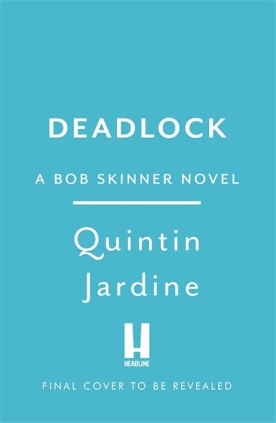 Cover for Quintin Jardine · Deadlock - Bob Skinner (Hardcover Book) (2021)