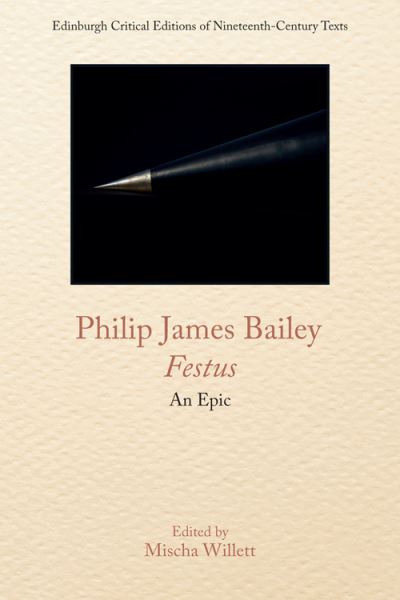 Cover for Philip James Bailey · Philip James Bailey, Festus: An Epic Poem - Edinburgh Critical Editions of Nineteenth-Century Texts (Hardcover Book) (2021)