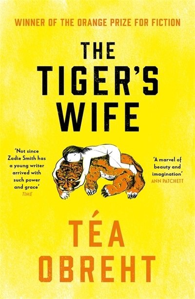 Cover for Tea Obreht · The Tiger's Wife: Winner of the Orange Prize for Fiction and New York Times bestseller (Pocketbok) (2019)